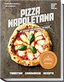Pizza Napoletana: So gelingt das Original zuhause – Tradition, Geheimnisse, Rezepte